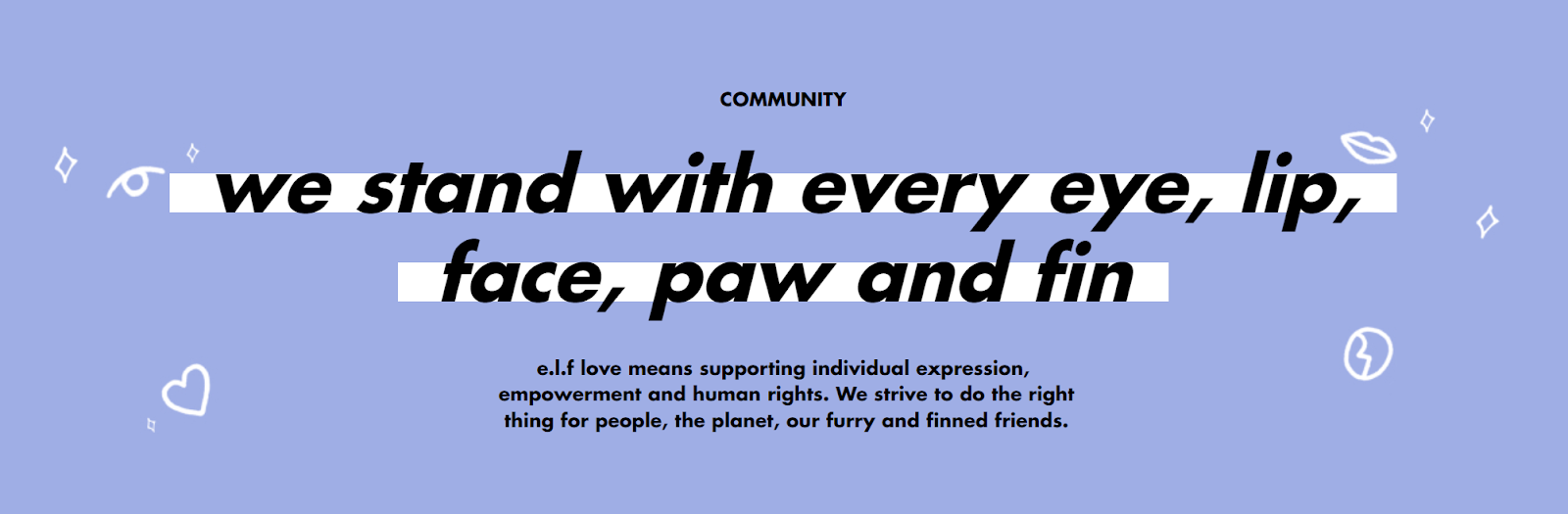 Banner on which the brand supports a range of ethical causes, including diversity, equality and animal rights.